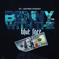 Benny With the Blue Face - OT & OSCHINO VASQUEZ