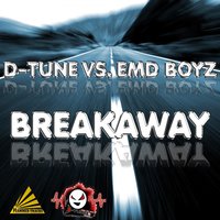 Breakaway - D-Tune & EMD Boyz & D-Tune & EMD Boyz