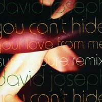 You Can't Hide (Your Love From Me) - David Joseph & Larry Levan
