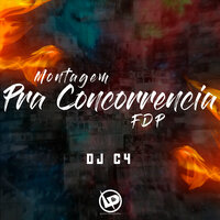 Montagem pra Concorrência Fdp - DJ C4