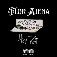 Flor Ajena - Hey Roni