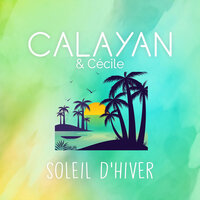Soleil d'Hiver - Cecile & CALAYAN