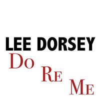Do Re Me - Lee Dorsey