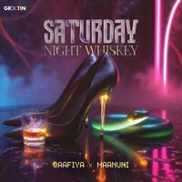 Saturday Night Whiskey - Qaafiya & Maanuni