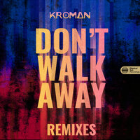 Don't Walk Away - Kroman & Martin Graff