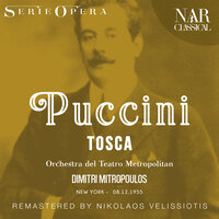 Tosca, S. 69, IGP 17, Act II: "Vedi, le man giunte io stendo a te!" (Tosca, Scarpia, Spoletta) - Orchestra del teatro Metropolitan & Dimitri Mitropoulos & Renata Tebaldi & Leonard Warren & Alessio de Paolis & Джакомо Пуччини