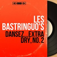 Papa, maman, la bonne et moi - Les Bastringuo's
