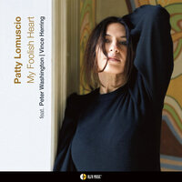 My Foolish Heart - Patty Lomuscio & Peter Washington & Vince Herring