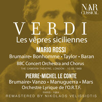 Les vêpres siciliennes, IGV 34, Act I: "Quelle horreur m'environne" (Ninetta, Montfort) - BBC Concert Orchestra & Mário Rossi & Pamela Bowden & Neilson Taylor & Джузеппе Верди