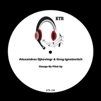 Change My Pitch Up - Alexandros Djkevingr & Greg Ignatovitch & Dimitris Manasidis