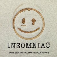 Insomniac - Canoe Deep & Epic Soulstar & San Luis Potosie & Dealazer