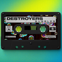 Bubbles - Destroyers