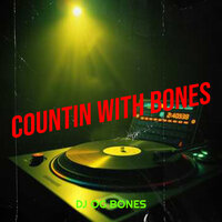 Countin with Bones - dj og bones