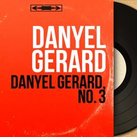 Quand tu es là - Danyel Gerard