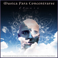 Estudiar música - Música ambiente - Ondas Alfa & Musica para Concentrarse & Fondo de la lectura
