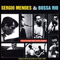 Desafinado - Sergio Mendes & Bossa Rio