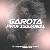 Garota Profissional - Mc Pedrinho SS & MC MN & MC Iuri TH & DJ Lennon MPC