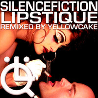 Lipstique - Silencefiction & Yellowcake