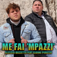 Me fai 'mpazzi' - Alessio Buzzetta & Gianni Pirozzo