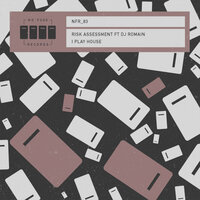 I Play House - Risk Assessment & DJ Romain