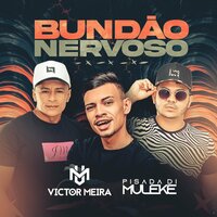 Bundão Nervoso - Victor Meira & Pisada Di Muleke