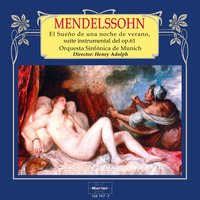 El sueño de una noche de verano, Op. 61: No. 1, Obertura - Orquesta Sinfónica De Munich & Henry Adolph & Феликс Мендельсон