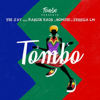 Tombo - Tombo & Tee Jay & Rascoe Kaos & Jessica LM & Nomtee