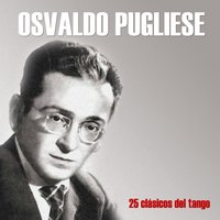 Alma de Bohemio - Osvaldo Pugliese y su Orquesta