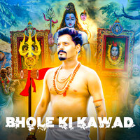 Bhole Ki Kawad - Rohit Sorout & Pawan Dagar