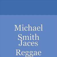 Jaces Reggae - Michael Smith