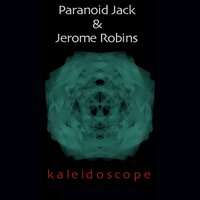 Kaleidoscope - Paranoid Jack & Jerome Robins