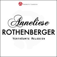 Ich bin die Christel von der Post - Anneliese Rothenberger
