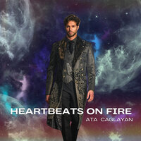 Heartbeats On Fire - Ata Çağlayan