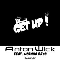 Get Up ! - Anton Wick & Joanna Rays