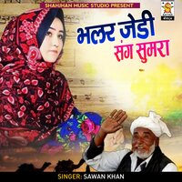 Bhalar Jedi Sang Sumra - Sawan Khan