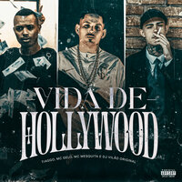 Vida de Hollywood - Tiaggo & Mc Gelo & Mc Mesquita & Dj Vilão Original