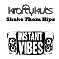 Shake Them Hips - Krafty Kuts