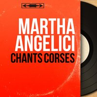 Zilimbrina - Martha Angelici & Chorale Corse a Cirnea