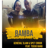 Bamba - DJ General Slam & Spet Error & Tshego Bangs