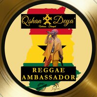 Reggae Ambassador - Qshan Deya & House of Riddim