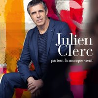 Le chemin des rivières - Julien Clerc