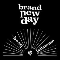 Brand New Day - Evan Laflamme & Bosq