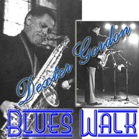 Blues Walk - Dexter Gordon