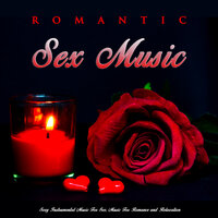 The Best Music For Passionate Sex - Sex Music & Slow Sex Music & Romantic Music Experience