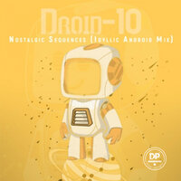 Nostalgic Sequences - Droid-10 & DJ 746