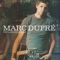 Notre monde - Marc Dupré