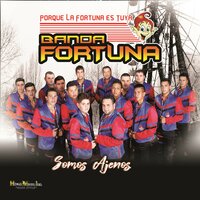 Somos Ajenos - Banda Fortuna & Hijos De Barrón
