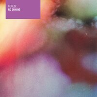 No Shining - GEFILDE & Johanna Klein & Leo Engels & Nicolai Amrehn & Jan Philipp