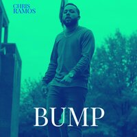 Bump - Chris Ramos