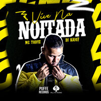 Vive na Noitada - MC Todyz & DJ KAIO7